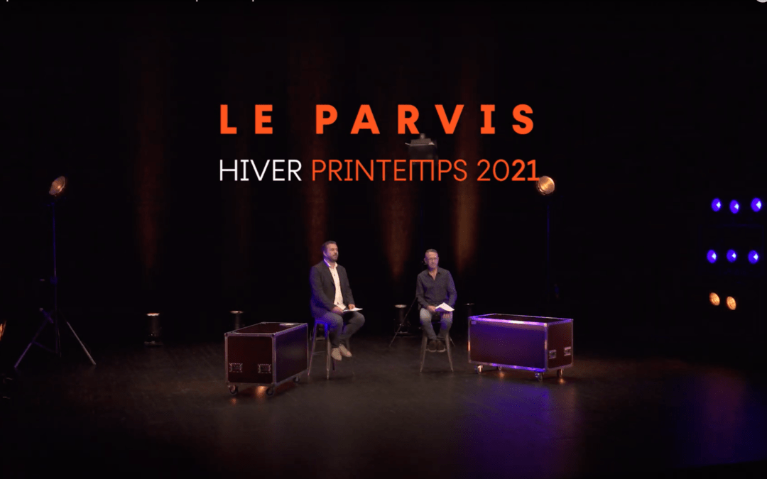 Présentation de la Saison Hiver/Printemps 2021, LE PARVIS, Scène Nationale, Tarbes